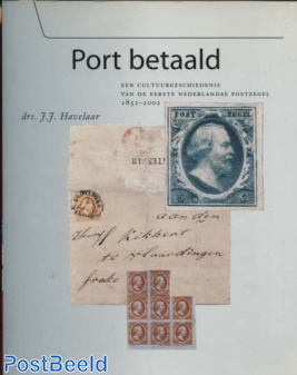 Port Betaald, Een cultuurgesch. v.d. eerste Nederlandse postzegel, J.J. Havelaar